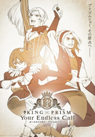 King of Prism: Your Endless Call - Mi~nna Kirameki! Prism☆Tours (KING OF PRISM-Your Endless Call-み～んなきらめけ！プリズム☆ツアーズ)