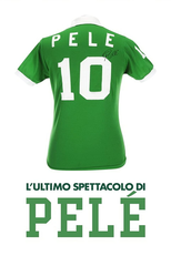 Pelé, O Último Show (L'ultimo spettacolo di Pelè)