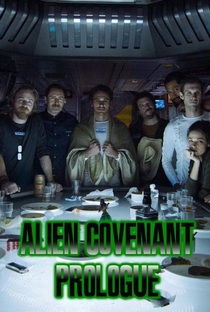 Alien: Covenant - Prólogo: Última Ceia - Poster / Capa / Cartaz - Oficial 1