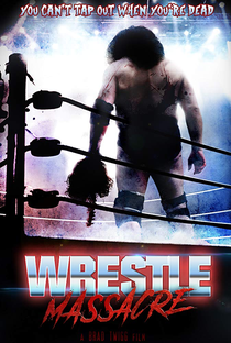 WrestleMassacre - Poster / Capa / Cartaz - Oficial 1