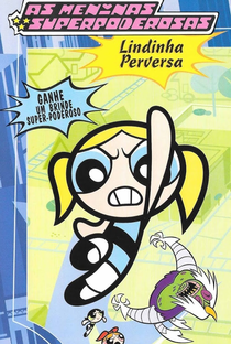 As Meninas SuperPoderosas: Lindinha Perversa - Poster / Capa / Cartaz - Oficial 1