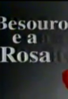 O Besouro e a Rosa