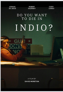 Do You Want to Die in Indio? (Do You Want to Die in Indio?)