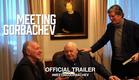 MEETING GORBACHEV (2019) | Official US Trailer HD