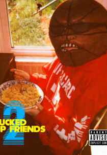 F***ed Up Friends 2 (Fucked Up Friends 2)