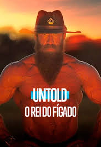 Untold: O Rei do Fígado (Untold: The Liver King)