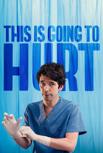 This Is Going to Hurt (1ª Temporada) - Poster / Capa / Cartaz - Oficial 1