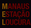 Manaus Estação Loucura