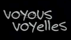 voyoux voyelles trailer
