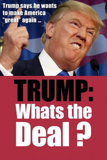 Trump: What's the Deal? - Poster / Capa / Cartaz - Oficial 2