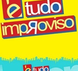 É Tudo Improviso (4ª Temporada)