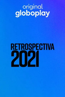 Retrospectiva 2021: Edição Globoplay - Poster / Capa / Cartaz - Oficial 2
