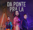 Da Ponte pra Lá