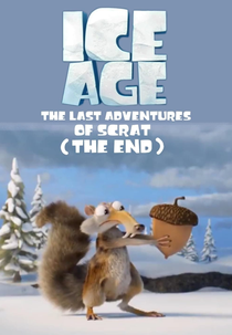 Ice Age: The Last Adventure of Scrat (The End) (Ice Age: The Last Adventure of Scrat (The End))