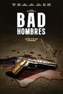 Bad Hombres - Poster / Capa / Cartaz - Oficial 1