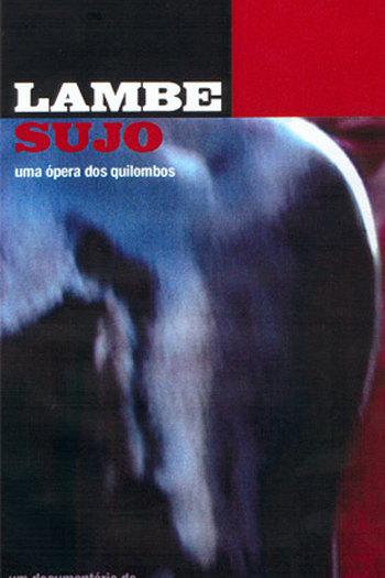 Poster de Curta Lambe Sujo – Uma Ópera dos Quilombos (2004)