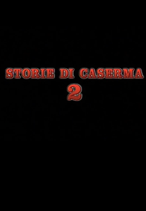 Storie di Caserma 2 (Storie di Caserma 2)