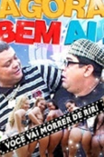 Poster de Filme Agora bem ai! - O filme (2013)