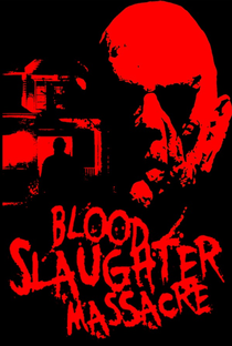 Blood Slaughter Massacre - Poster / Capa / Cartaz - Oficial 2