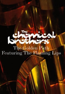 The Chemical Brothers: The Golden Path (The Chemical Brothers: The Golden Path)