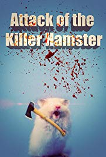 Attack of the Killer Hamster - Poster / Capa / Cartaz - Oficial 1
