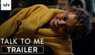 Talk To Me | Official Trailer 2 HD | A24