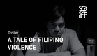 A Tale Of Filipino Violence  Trailer | SGIFF 2022