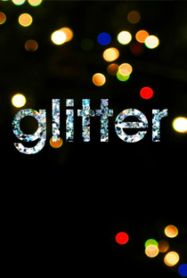 Glitter: Em Busca de Um Sonho - Poster / Capa / Cartaz - Oficial 1