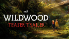 Wildwood – Official Teaser Trailer