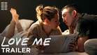 Love Me | Official Trailer | Bleecker Street