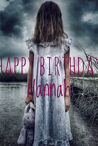 Poster 1 de Filme Happy Birthday Hannah (2018)