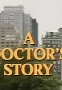 A história de um médico (A Doctor's Story)