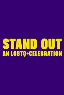 Stand Out: Uma Celebração LGBTQIA+ - Poster / Capa / Cartaz - Oficial 2