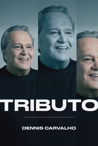 Poster 1 de Filme Tributo - Dennis Carvalho (2025)