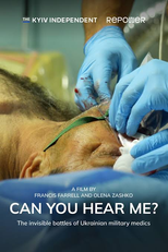 Can You Hear Me? The Invisible Battles of Ukrainian Military Medics (Can You Hear Me? The Invisible Battles of Ukrainian Military Medics)