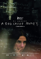 PJ Harvey: Um Cão Chamado Dinheiro (A Dog Called Money)