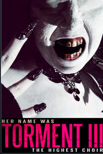 Her Name Was Torment III: The Highest Choir - Poster / Capa / Cartaz - Oficial 1