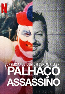 Conversando com um Serial Killer: O Palhaço Assassino (Conversations with a Killer: The John Wayne Gacy Tapes)