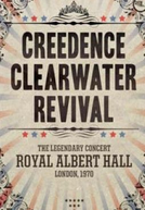 Creedence Clearwater Revival - Live at The Royal Albert Hall 1970 (Creedence Clearwater Revival - Live at The Royal Albert Hall 1970)