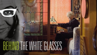 Behind the White Glasses | Official trailer