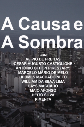 Poster de Filme A Causa e a Sombra (2015)