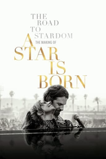 The Road to Stardom: The Making of A Star is Born (The Road to Stardom: The Making of A Star is Born)