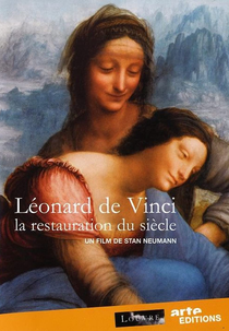 Léonard de Vinci, la restauration du siècle (Léonard de Vinci, la restauration du siècle)