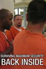 Segurança Máxima: Presídio na Califórnia (Surviving Maximum Security: Back Inside)