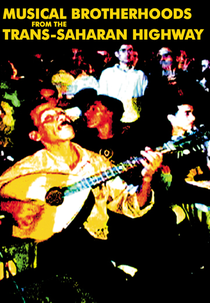 Musical Brotherhoods From The Trans-Saharan Highway (Musical Brotherhoods From The Trans-Saharan Highway)