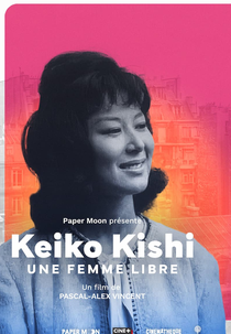 Keiko Kishi - Uma Mulher Livre (Keiko Kishi - Une Femme Libre)