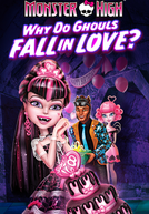Monster High: Por Que os Monstros se Apaixonam? (Monster High: Why Do Ghouls Fall in Love?)
