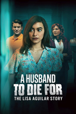 A Husband to Die For: The Lisa Aguilar Story (A Husband to Die For: The Lisa Aguilar Story)