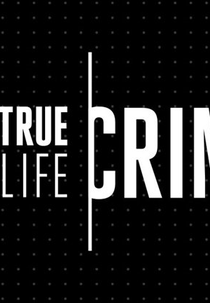 True Life: Crime (1ª Temporada) (True Life: Crime (Season 1))