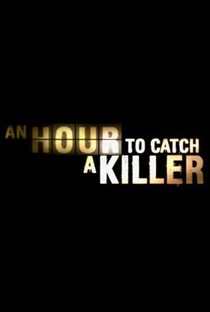 An Hour to Catch a Killer - Poster / Capa / Cartaz - Oficial 1